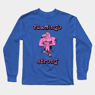 Flamingo Strong Long Sleeve T-Shirt